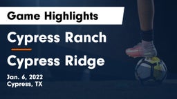 Cypress Ranch  vs Cypress Ridge  Game Highlights - Jan. 6, 2022
