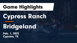 Cypress Ranch  vs Bridgeland  Game Highlights - Feb. 1, 2022