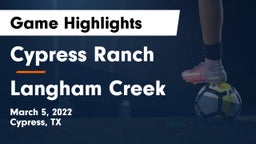Cypress Ranch  vs Langham Creek  Game Highlights - March 5, 2022