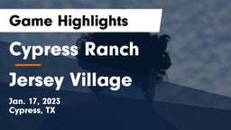 Cypress Ranch  vs Jersey Village  Game Highlights - Jan. 17, 2023