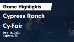 Cypress Ranch  vs Cy-Fair  Game Highlights - Dec. 16, 2023