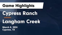 Cypress Ranch  vs Langham Creek  Game Highlights - March 8, 2024