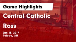 Central Catholic  vs Ross  Game Highlights - Jan 18, 2017