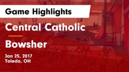 Central Catholic  vs Bowsher  Game Highlights - Jan 25, 2017