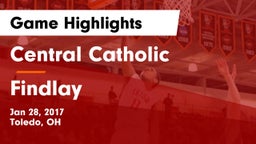 Central Catholic  vs Findlay  Game Highlights - Jan 28, 2017
