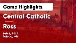 Central Catholic  vs Ross  Game Highlights - Feb 1, 2017