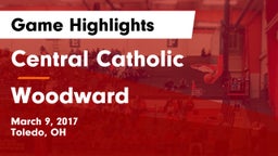 Central Catholic  vs Woodward Game Highlights - March 9, 2017