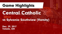 Central Catholic  vs vs Sylvania Southview (Varsity) Game Highlights - Dec. 29, 2017