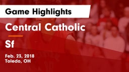 Central Catholic  vs Sf Game Highlights - Feb. 23, 2018