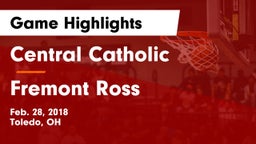 Central Catholic  vs Fremont Ross Game Highlights - Feb. 28, 2018