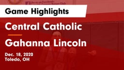 Central Catholic  vs Gahanna Lincoln  Game Highlights - Dec. 18, 2020