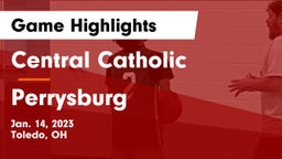 Central Catholic  vs Perrysburg  Game Highlights - Jan. 14, 2023