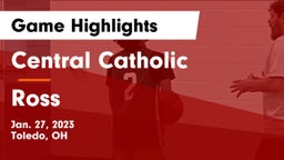 Central Catholic  vs Ross  Game Highlights - Jan. 27, 2023