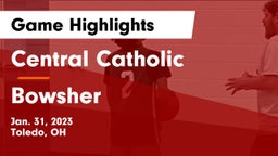 Central Catholic  vs Bowsher  Game Highlights - Jan. 31, 2023