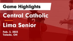 Central Catholic  vs Lima Senior  Game Highlights - Feb. 3, 2023