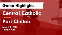 Central Catholic  vs Port Clinton  Game Highlights - March 2, 2023
