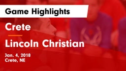 Crete  vs Lincoln Christian Game Highlights - Jan. 4, 2018