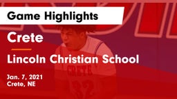 Crete  vs Lincoln Christian School Game Highlights - Jan. 7, 2021