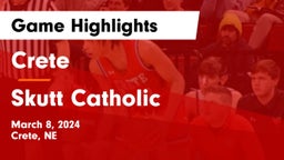 Crete  vs Skutt Catholic  Game Highlights - March 8, 2024