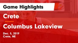 Crete  vs Columbus Lakeview  Game Highlights - Dec. 5, 2019