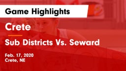 Crete  vs Sub Districts Vs. Seward Game Highlights - Feb. 17, 2020