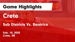 Crete  vs Sub Districts Vs. Beatrice Game Highlights - Feb. 18, 2020