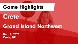 Crete  vs Grand Island Northwest  Game Highlights - Dec. 8, 2023