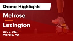 Melrose  vs Lexington  Game Highlights - Oct. 9, 2023