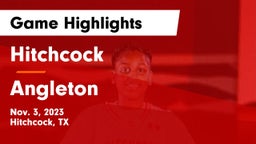 Hitchcock  vs Angleton  Game Highlights - Nov. 3, 2023