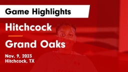 Hitchcock  vs Grand Oaks  Game Highlights - Nov. 9, 2023