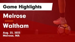 Melrose  vs Waltham  Game Highlights - Aug. 23, 2023