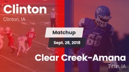Matchup: Clinton  vs. Clear Creek-Amana 2018