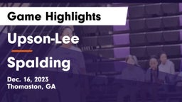 Upson-Lee  vs Spalding  Game Highlights - Dec. 16, 2023