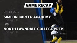 Recap: Simeon Career Academy  vs. North Lawndale College Prep  2015