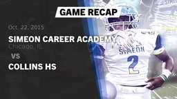 Recap: Simeon Career Academy  vs. Collins Hs 2015