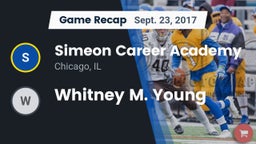 Recap: Simeon Career Academy  vs. Whitney M. Young 2017