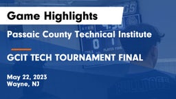 Passaic County Technical Institute vs GCIT TECH TOURNAMENT FINAL Game Highlights - May 22, 2023