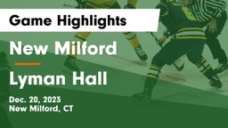 New Milford  vs Lyman Hall  Game Highlights - Dec. 20, 2023