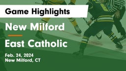 New Milford  vs East Catholic  Game Highlights - Feb. 24, 2024