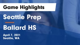 Seattle Prep vs Ballard HS Game Highlights - April 7, 2021