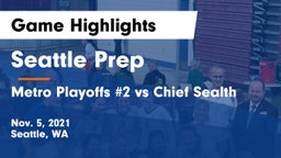 Seattle Prep vs Metro Playoffs #2 vs Chief Sealth Game Highlights - Nov. 5, 2021