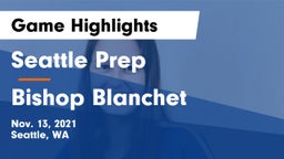 Seattle Prep vs Bishop Blanchet Game Highlights - Nov. 13, 2021