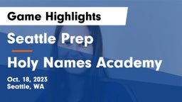 Seattle Prep vs Holy Names Academy Game Highlights - Oct. 18, 2023