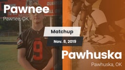 Matchup: Pawnee  vs. Pawhuska  2019