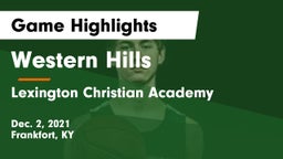 Western Hills  vs Lexington Christian Academy Game Highlights - Dec. 2, 2021