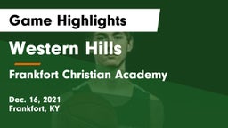 Western Hills  vs Frankfort Christian Academy Game Highlights - Dec. 16, 2021