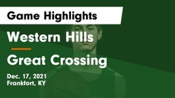 Western Hills  vs Great Crossing  Game Highlights - Dec. 17, 2021
