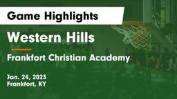 Western Hills  vs Frankfort Christian Academy Game Highlights - Jan. 24, 2023