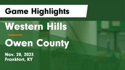 Western Hills  vs Owen County  Game Highlights - Nov. 28, 2023