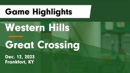Western Hills  vs Great Crossing  Game Highlights - Dec. 12, 2023